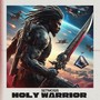 HOLY WARRIOR (Explicit)