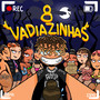 8 Vadiazinhas (Explicit)