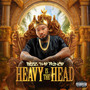 Heavy Is The Head (Explicit)