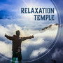 Relaxation Temple – New Age Relaxation, Deep Ambient Sounds for Healing and Relax, Peaceful and Calm Sounds, Music Relax