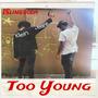 Too Young (Explicit)