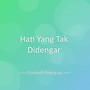 Hati Yang Tak Didengar
