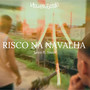 Risco na Navalha (Explicit)