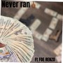 Never ran (feat. FOE RENZO) [Explicit]