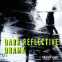 Dark Reflective Drama