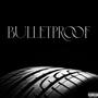 BULLETPROOF (Explicit)