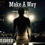 Make A Way (feat. GC Youngin' & Aiden) [Explicit]