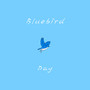 Bluebird Day