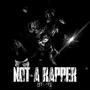 not a rapper (Explicit)