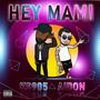 Hey Mami (feat. Aidon) [Explicit]