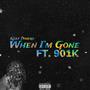 WHEN IM GONE (Explicit)