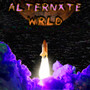 ALTERNXTE WRLD (Explicit)