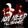 ION NEED YALL NIGGAZ (feat. Lil Vee) [Explicit]