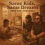 Same Kids, Same Dreams (Explicit)