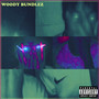Woody Bundlez (Explicit)