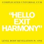 Hello Exit Harmony: Level Body Revelation, Pt. 1