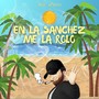 En La Sanchez Me La Rolo