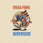 MEGA FUNK RIVERSIDE