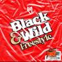 Black & Wild Freestyle (Explicit)