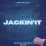 Jackin'It (feat. Thunder Beatz) [Explicit]