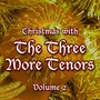 Christmas with the Three More Tenors, Vol. 2