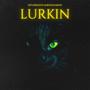 Lurkin (feat. BDEduardo) [Explicit]