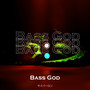 Bass God (Explicit)