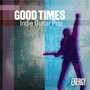 GOOD TIMES - Indie Guitar Pop