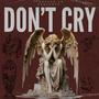 DON'T CRY