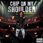 Chip on my shoulder (Explicit)