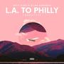 L.A. To Philly (Freestyle) [Explicit]