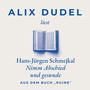 liest Hans-Jürgen Schmejkal - Nimm Abschied und gesunde (Aus dem Buch „Ruine