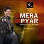 MERA PYAR