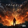 Trouble (Explicit)