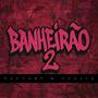 BANHEIRÃO 2 (Explicit)