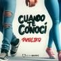 Cuando Te Conocí (feat. Publiko)