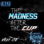 The Madness After The Cup (Explicit)