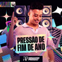 Pressão de Fim de Ano (Explicit)