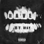 Have My Way (feat. TOC Mono) [Explicit]