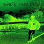 Higher Than Ever (Explicit)