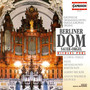 Organ Recital: Pohl, Michael - Thiele, J.F.L. / Mendelssohn, Felix / Becker, A. / Leupold, A.W. (Famous European Organs, Berliner Dom)