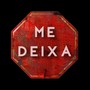 Me Deixa