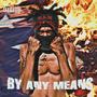 By Any Means (Explicit)