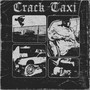 Crack Taxi (Explicit)