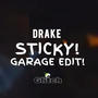 Drake (Sticky) (Garage Edit) [Explicit]