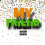 My Friend (Explicit)