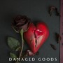 DAMAGED GOODS (Explicit)