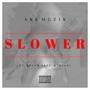 Slower (feat. Bryan Jazz & Miani) [Explicit]