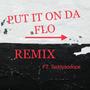 Put It On Da Flo Freestyle (feat. Teddysodope) [Remix] [Explicit]