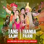 Tang Sajne Di X Thanda Paani